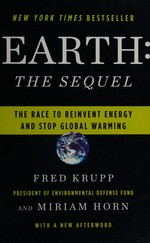Earth, the sequel: the race to reinvent energy and stop global warming