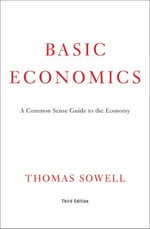 Basic economics: a common sense guide to the economy
