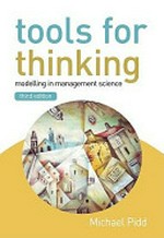 Tools for thinking: modelling in management science
