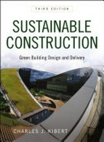 Sustainable construction: green building design and delivery /