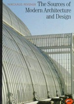 The sources of modern architecture and design. 198 illistrations, 15 in color.