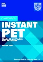 Instant PET: ready-to-use tasks and activities
