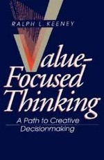 Value-focused thinking: a path to creative decisionmaking
