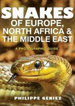 Snakes of Europe, North Africa & the Middle East : a photographic guide /