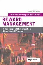 Reward management. A handbook of remuneration strategy and practice.