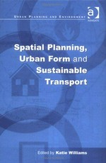 Spatial planning, urban form and sustainable transport.
