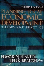 Planning local economic development. theory and practice.