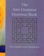 The Anti-grammar grammar book: a teacher's resource book of discovery activities for grammar reading