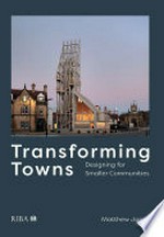 Transforming Towns : Designing for Smaller Communities.