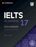 Cambridge IELTS 17 academic with answers: authentic practice tests