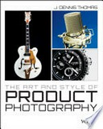 The Art and Style of Product Photography.