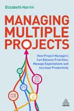 Managing multiple projects: How project managers can balance priorities