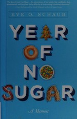 Year of no sugar: a memoir /