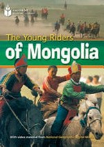 The young riders of Mongolia. A2 Pre- intermdiate. 800 headwords