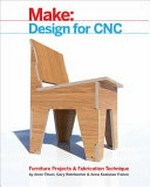 Design for CNC: furniture projects and fabrication techniques