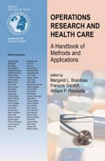 Operations research and health care: a handbook of methods and application