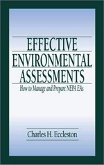 Effective environmental assessments : how to manage and prepare NEPA EAs /
