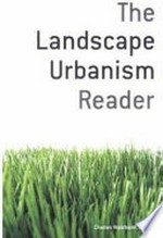 Landscape urbanism: the reader.