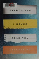 Everything I never told you : a novel /