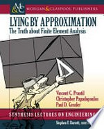 Lying by Approximation: The Truth about finite element analysis