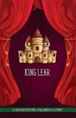 King Lear: A Shakespeare children's story.