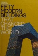 Design museum: Fifty modern buidlings that changed the world