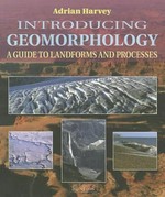 Introducing geomorphology : a guide to landforms and processes /