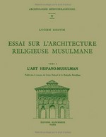 Essai sur l’architecture religieuse musulmane. L'art histano-musulman.