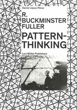 R. Buckminster Fuller: pattern-thinking
