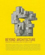 Beyond architecture. Imaginative buildings and fictional cities.