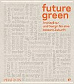 Future green: Architektur und Design für eine bessere Zukunft