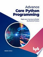 Advance core python programming: begin your journey to master the world of python