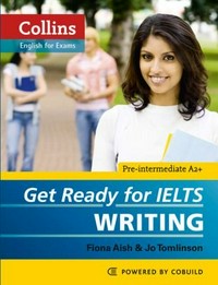 Get ready for IELTS : Writing.