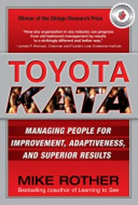Toyota kata: managing people for improvement, adaptiveness, and superior results