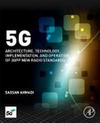 5g nr: architecture, technology, implementation, and operation of 3gpp ..