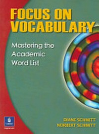 Focus on vocabulary. Mastering the academic word list.