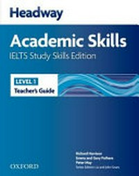 Headway academic skills level 1: Ielts study skills edition teacher's guide