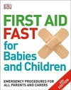First aid fast for babies and children: emergency procedures for all parents and carers