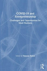 COVID-19 and entrepreneurship: challenges and opportunities for small business