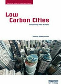 Low carbon cities: transforming urban systems