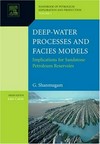 Deep water processes and facies models: implications for sandstone petroleum reservoirs