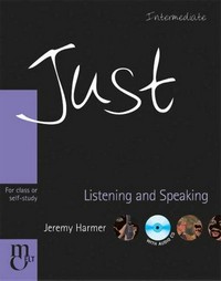 Just listening and Speaking. Intermediate: For class or self-study