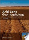 Arid zone geomorphology. Process, form and change in drylands.