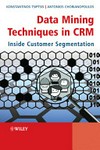 Data mining techniques in CRM. Inside customer segmentation.