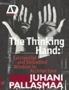 The thinking hand. existential and embodied wisdom in arthitecture.