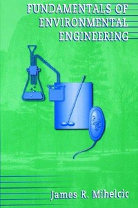 Fundamentals of environmental engineering.