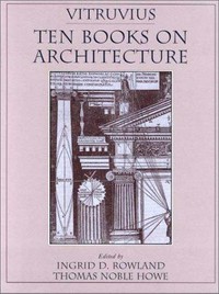 Vitruvius: ten books on architecture