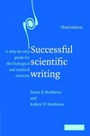 Successful scientific writing : a step-by-step guide for the biological and medical sciences