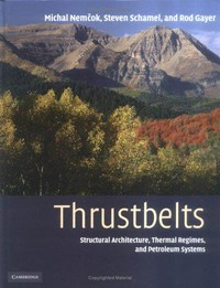 Thrustbelts. Structural Architecture, Thermal Regimes, and Petroleum Systems.