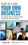 Start Up and Run Your Own Business: The Essential Guide to Planning, Funding and Growing Your New Enterprise